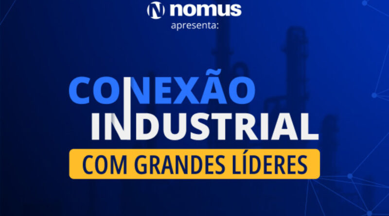 Nomus realiza evento Conexão Industrial com Grandes Líderes