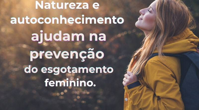 Imersão terapêutica combate esgotamento mental feminino